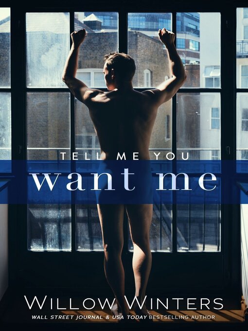 Title details for Tell Me You Want Me by Willow Winters - Available